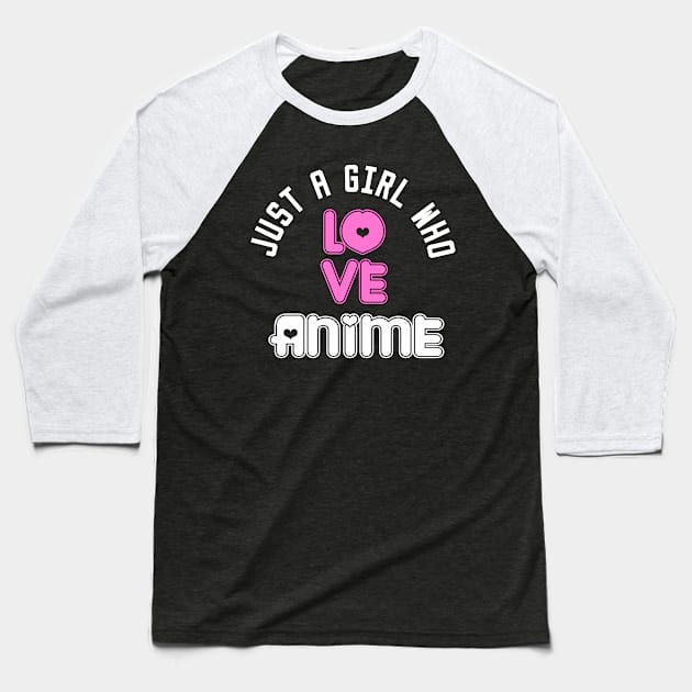 just a girl who loves anime Baseball T-Shirt by DesStiven